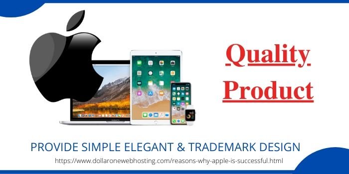 Reasons Why Apple Is Successful- Quality Product