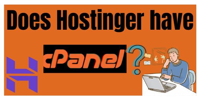 Does Hostinger have cPanel