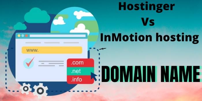 Domain name- Hostinger Vs InMotion hosting