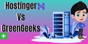 Hostinger Vs GreenGeeks