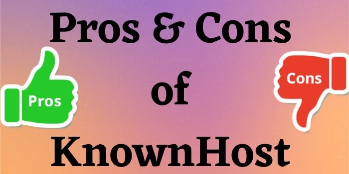 Pros & Cons of KnownHost