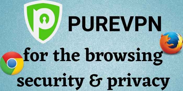 PureVPN for Chrome & Firefox