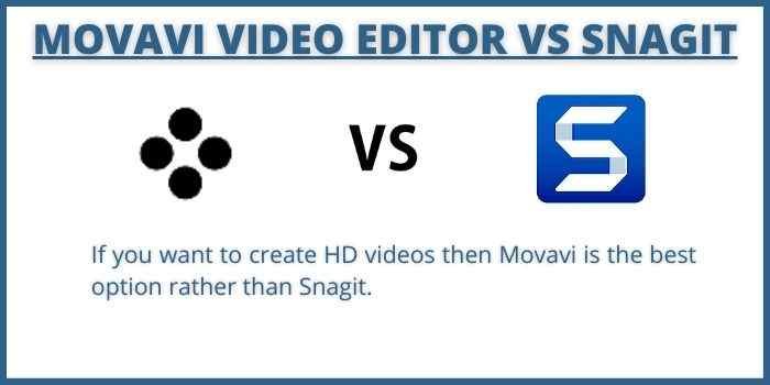 Movavi Video Editor Vs Snagit